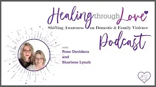 Healing Through Love Australia Podcast Introduction