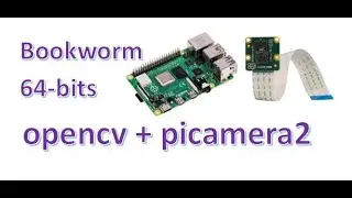 Use OpenCV and PiCamera2 with Raspberry BookWorm