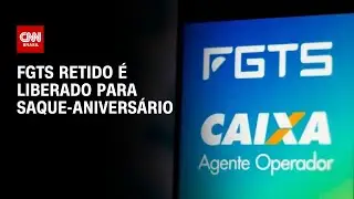 Saque-aniversário: governo libera FGTS retido para trabalhadores adeptos | CNN 360°