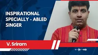 Inspirational Specially-Abled Singer V. Sriram | 150+ Stage Performances | Genius Book of Records