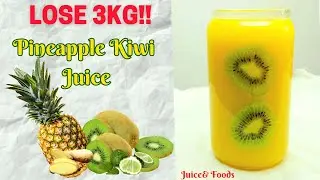 PINEAPPLE Kiwi JUICE - The Secret WEIGHT LOSS DRINK