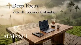Work from Colombia 🇨🇴 | Morning Focus & Coffee Jazz in Valle de Cocora [Alpha Waves]
