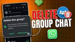 How To Delete WhatsApp Group Chat On Android | Easy Steps to Delete WhatsApp Group Chat