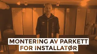 Viktig &aring; vite n&aring;r du montere parkett (Info til installat&oslash;r)
