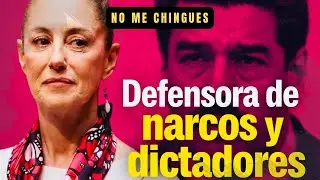 Sheinbaum: defensora de narcos y dictadores