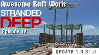 Stranded deep - Awesome Raft work - I can make Planks #strandeddeep