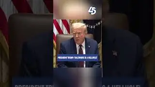 President Trump: 'Baltimore is a hellhole'