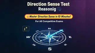 Direction Sense Test Reasoning | 🧠 Master Direction Sense in 10 Minutes! | For All Competitive Exams
