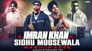 Imran Khan X Sidhu Moose Wala - Mega Mashup | Satisfya X Brown Shortie | Latest Punjabi Mashup 2026