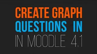 Create Graph Questions in Moodle 4.1