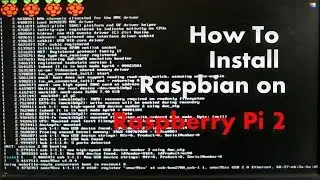 How to Install Raspbian on Raspberry Pi 2