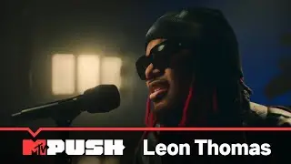 【MTV PUSH】Leon Thomas《VIBES DON'T LIE》Live Performance