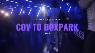GoldenBoy's First Show // COV TO BOXPARK [vlog]