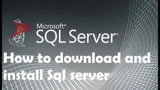 How to download and install Sql server - Sql server installation step by step