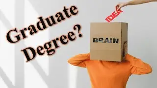 Is Grad School Worth It? (Grad School Decision Making)