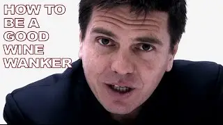 Wine Stinks - Or How To Taste Wine Like A Good Wine Wanker