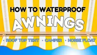 How to waterproof your RTT, awning, or camper