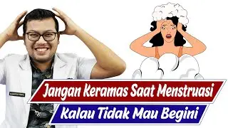 Dilarang Keramas saat Haid atau menstruasi - DOKTER SADDAM ISMAIL