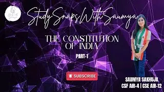 Indian Constitution Part -1: CS Executive, LLB, UPSC, CLAT, CUET, JUDICIARY, STUDYSNAPSWITHSAUMYA