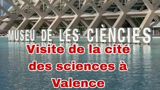 Vlog Espagne #4 Visite de la cit&eacute;s des arts et des sciences de Valence