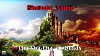 Cha-Cha-Cha - Dj Quads