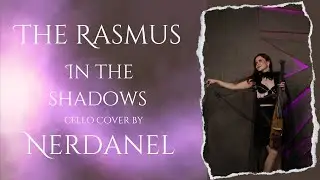 The Rasmus - In the Shadows (cello cover by Nerdanel)