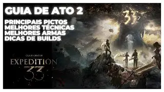 Clair Obscur Expedition 33 - Guia de Ato 2 - Tutorial Completo e Gameplay