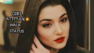 🔥😎GIRL ATTITUDE WALK STATUS💥 || HANDE ER&Ccedil;EL ATTITUDE WALK || MUJDE ||HALKA || WHATSAPP STATUS 2021🔥🤑