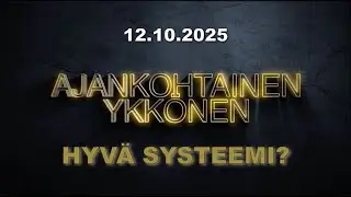 AJANKOHTAINEN YKK&Ouml;NEN 12.10.2025 - Hyv&auml; systeemi