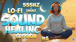 555hz + 396hz • Meditative Sound Healing Session #5 • Manifest Change • Overcome Fears • Frequencies