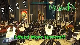 I Need More Turrets!! - Prey