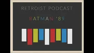 Retroist Batman '89 Podcast