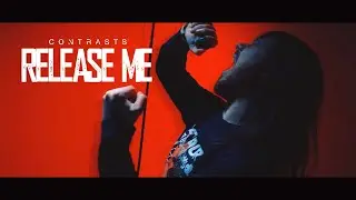 Contrasts - Release Me (Official Music Video)
