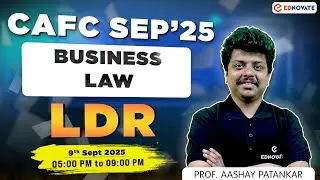 🔥 CA Foundation Sep&rsquo;25 📚 Business Law | Last Day Revision 🚀 L2 Prof. Aashay Patankar💡