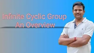 Infinite Cyclic Group - An Overview