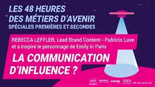 Les 48h des m&eacute;tiers d&rsquo;avenir - &ldquo;La communication d&rsquo;influence ?&rdquo; , par  Rebecca Leffler