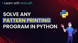 Pattern Printing in Python | Python Pattern Programs Trick | Learn with Anirudh
