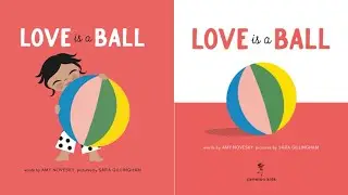 Love Unleashed: 'Love Is a Ball' | Amy Novesky's Playful Read Aloud Adventure