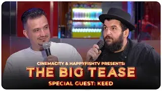 Cei 4 Fantastici cu Keed | The Big Tease cu Gojira & CinemaCity | Podcast