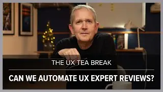 UX Tea Break: Can we automate UX expert reviews?