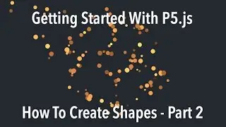 Shapes - Getting Started with P5.js Tutorial #2 - CarlinoGonzalez