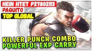 Killer Punch Combo Powerful EXP Carry [ Top Global Paquito ] Hein Htet P27802113 - Mobile Legends