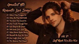Greatest Hits Romantic Love Songs | Soft Rock 70s, 80s, 90s | Where Time Forgave Us| Vol.81