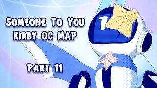 Someone To You - Kirby OC MAP | Part 11 + process