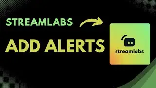 How to Add Alerts in Streamlabs | Stream Setup & Customization Tutorial (2025)