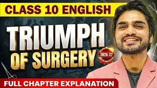 Class 10th Chapter 1 A Triumph Of Surgery 🔥 DETAILED 🔥 EXPLANATION BY Dear  Sir With  PYQ