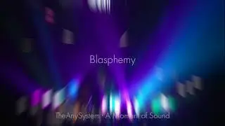 TheAnySystem - Blasphemy