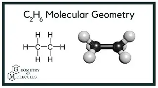 C2H6 Molecular Geometry / Shape and Bond Angles (Ethane)