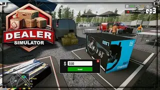 Dealer Simulator - ep3  Nice, Big Ticket Items..  - Trading | Shop | Vehicle