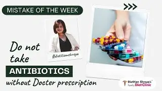 Avoid Anti Biotics In Fever -Dietitian Shreya
